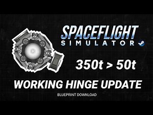 Working Hinge Update + Blueprint Download | Spaceflight Simulator