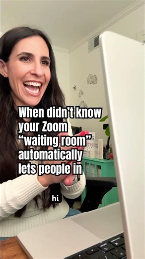 Zoom meeting fail- when you didn’t know your waiting room automatically lets people in