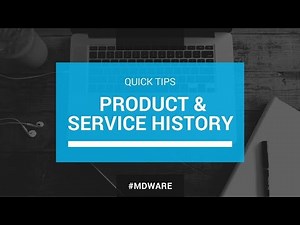 MDware Quick Tips - Product and Service History