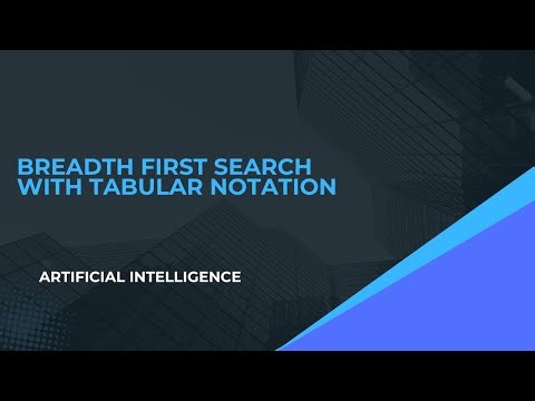 Breadth first Search II Tabular Form II Artifical Intelligence II Segment 2