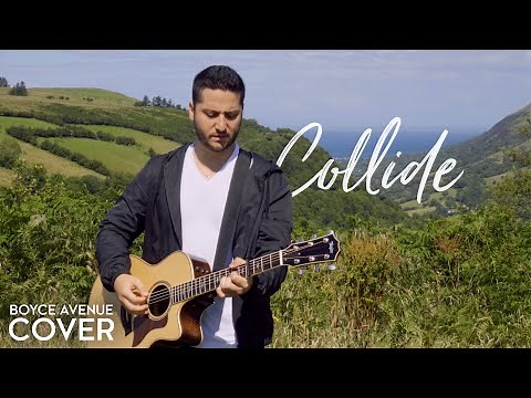 Collide - Howie Day (Boyce Avenue acoustic cover) on Spotify & Apple