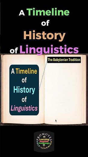 A Timeline of History of Linguistics: The Babylonian, Hindu, Greek, Roman, Hebrew Traditions etc.
