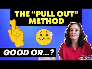 Does the PULL OUT method really work?? | Dr. Jennifer Lincoln