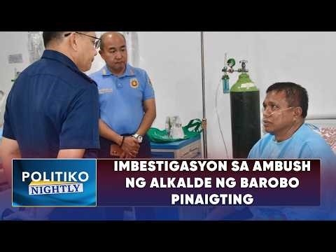 Imbestigasyon sa ambush ng alkalde ng Barobo pinaigting