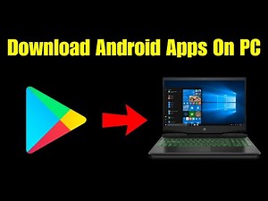 How To Download Android Apps on PC