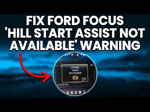 Ford Focus ‘Hill Start Assist Not Available’ Warning (Causes And Solutions!)