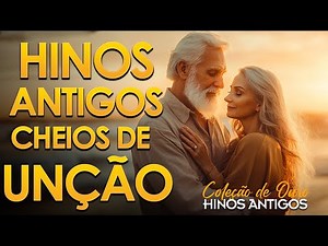 Hinos Antigos melhores músicas gospel antigas (sucessos gospel) 30+ LOUVORES ANTIGOS