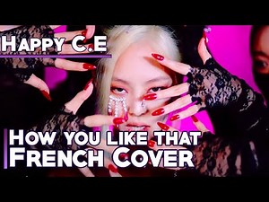 BLACKPINK-How You Like That FRENCH COVER