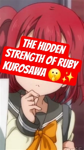 The Hidden Strength of Ruby Kurosawa 🤫✨