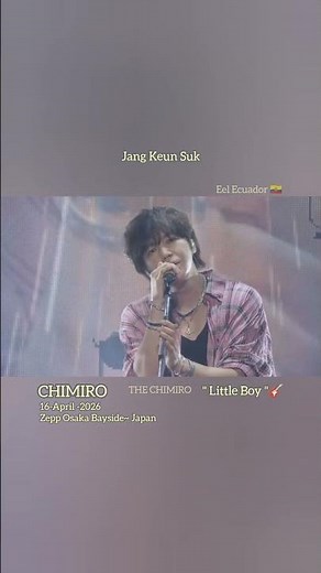 2026/4/16 Chimiro in Osaka Concert "LITTLE BOY" 🎸 Zepp Bayside Jang Keun Suk