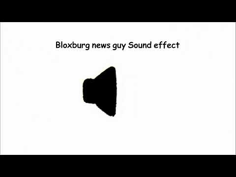 Bloxburg news guy Sound effect