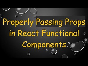 Properly Passing Props in React Functional Components