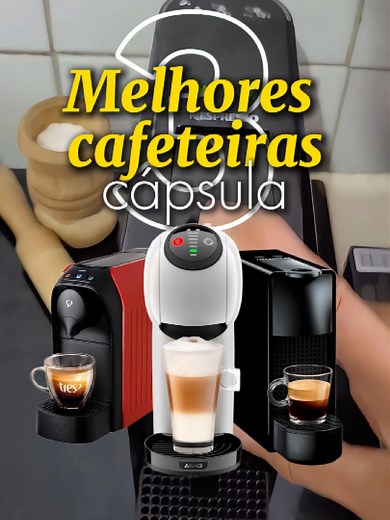 Melhores Cafeteiras de Cápsula Custo Benefício
