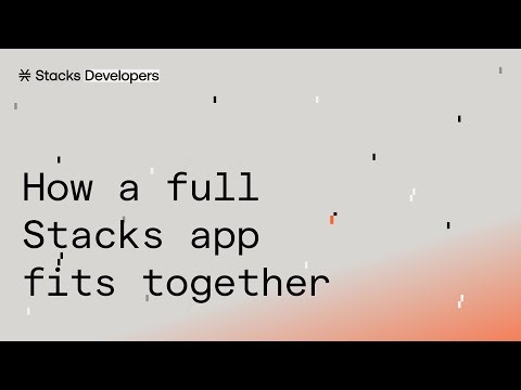 Anatomy of a Stacks App: How the Pieces Fit Together