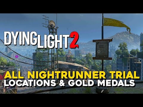 Dying light 2 All Nightrunner Trial Locations & Gold Medals (True Nightrunner Trophy Guide)