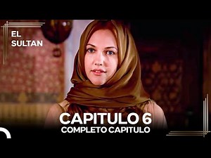 El Sultán Capitulo 6 #denuevo