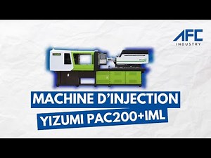 Machine d'injection plastique YIZUMI PAC200+IML pour les gobelets en plastique- AFC INDUSTRY