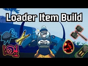 Loader BEST Item Build