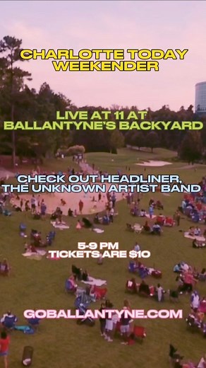 CHARLOTTE TODAY’S PICK OF THE WEEKEND: Live at 11 Head to Ballantyne’s Backyard tonight from 5-9 PM for live music, food trucks, and good times! Get your tickets for $10 at goballantyne.com 🌟 | Charlotte Today