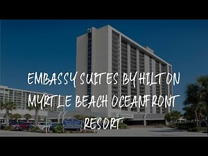 Embassy Suites by Hilton Myrtle Beach Oceanfront Resort Review - Myrtle Beach , United States of Ame