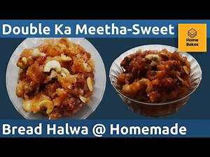 How to make Double Ka Meetha (Bread Halwa) at Home I Easy to make Sweet I Sweet Recipe I Homemade