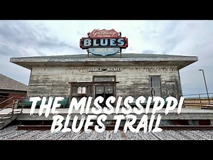 The Mississippi Blues Traill: A Journey Through Music History
