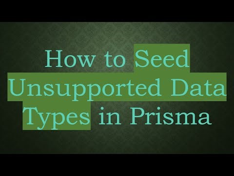 How to Seed Unsupported Data Types in Prisma