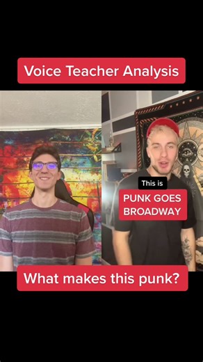 Punk Goes Broadway: Voice Teacher Analysis