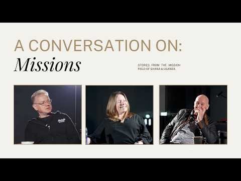 A Conversation On: Missions | Central Online | Central Church Fraserburgh