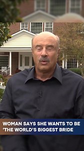 Woman Says She Wants to Be ‘The World’s Biggest Bride’ Part 1 | Dr Talk