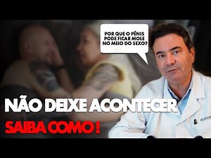 Find Out Why Your Penis Becomes Flaccid During Sex! | Dr. Paulo Egydio