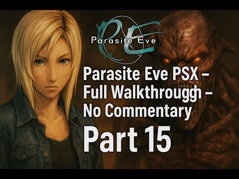 Parasite Eve PSX – Full Walkthrough - No Commentary - Part 15