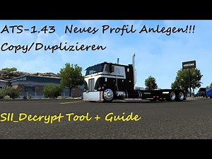 American Truck Simulator 1.43 Deutsch | Profile Copy/Duplizieren | ATS Tool Guide ,SII Decrypt