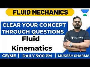 L7: Fluid Kinematics | Fluid Mechanics | Learn Concept Through Questions | GATE & ESE | Mukesh