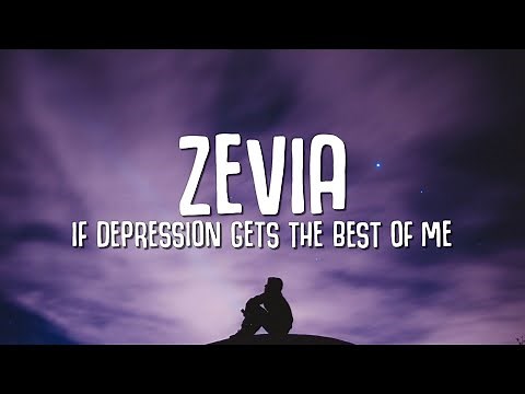 if depression gets the best of me (Lyrics) - Zevia