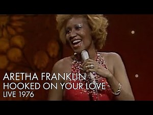 Aretha Franklin | Hooked on Your Love | Live 1976