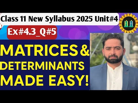 Class 11 Maths | Matrices and determinants Made Easy | New Syllabus 2025 | Ex# 4.3 | Q#5(i)