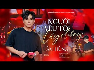 Người Yêu Tôi Lấy Chồng - Lâm Hùng | ST Viên Nghiệp | Chiều nay em cưới rồi, đèn màu giăng rực rỡ