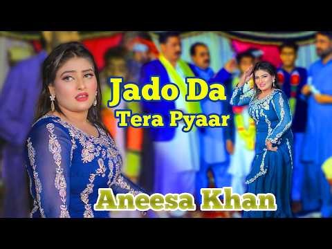Jado Da Tera Pyaar , Aneesa Khan Latest Dance Performance 2026