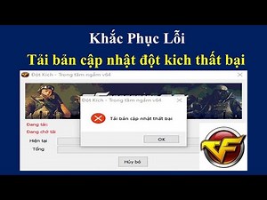 Khắc phục lỗi tải bản cập nhật đột kích thất bại