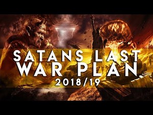 Satan's Final War Plan || The Great Deception || End Time 2018/19