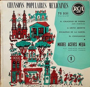 Miguel Aceves Mejia - Chansons Populaires Mexicaines - Nº1