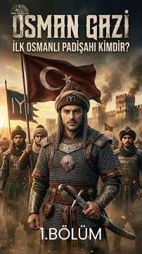 OSMAN BEY KİMDİR? 1.BÖLÜM #keşfet #kurulusosman#osmanlı #kesfet #film #turkey #tarih#keşfetteyiz