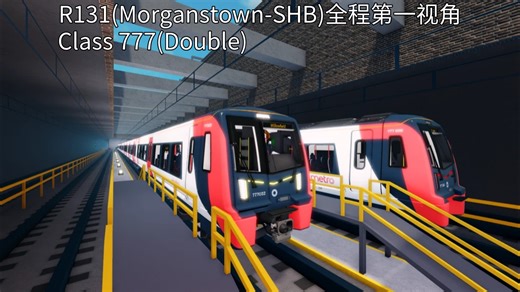 Roblox SCR R131 MGT-SHB Class 777全程第一视角