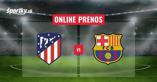 Atlético Madrid – FC Barcelona: Online prenos z odvetného zápasu štvrťfinále Ligy majstrov