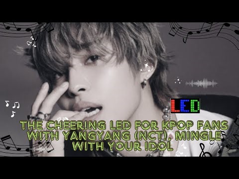 The cheering LED for Kpop fans with Yangyang (NCT), mingle with your idol