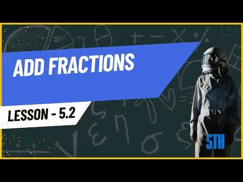 Add fractions with models(no models) - 5th - 5.2