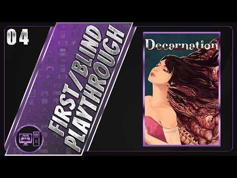 Decarnation | First/Blind Playthrough | Part 4/9