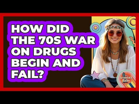 How Did The 70s War On Drugs Begin And Fail? - I'm a 70s Baby