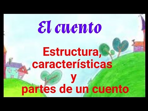 The story: its structure, characteristics, elements and parts of a story.